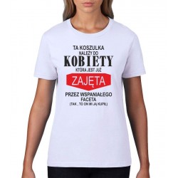 TA KOSZULKA NALEŻY DO KOBIETY KTÓRA JEST ZAJĘTA