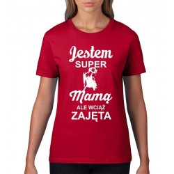 JESTEM SUPER MAMA ALE WCIĄŻ ZAJĘTA