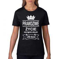 PRAWDZIWE ZYCIE ZACZYNA SIĘ PO 20-TCE