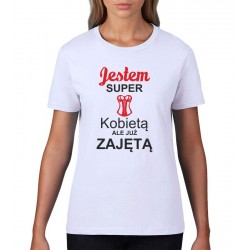 JESTEM SUPER KOBIETĄ ALE JUŻ ZAJĘTĄ