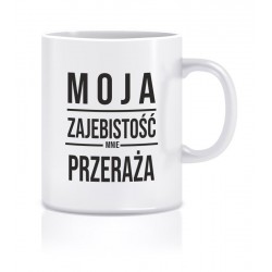 MOJA ZAJEBISTOŚĆ MNIE PRZERAŻA