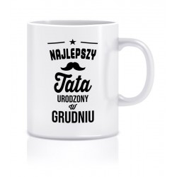 NAJLEPSZY TATA URODZONY W GRUDNIU