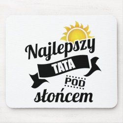 PODKŁADKA POD MYSZ - NAJLEPSZY TATA POD SŁOŃCEM